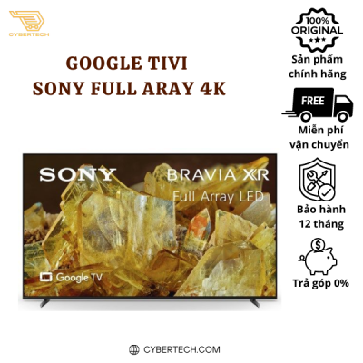 Google Tivi Sony Full Array 4K